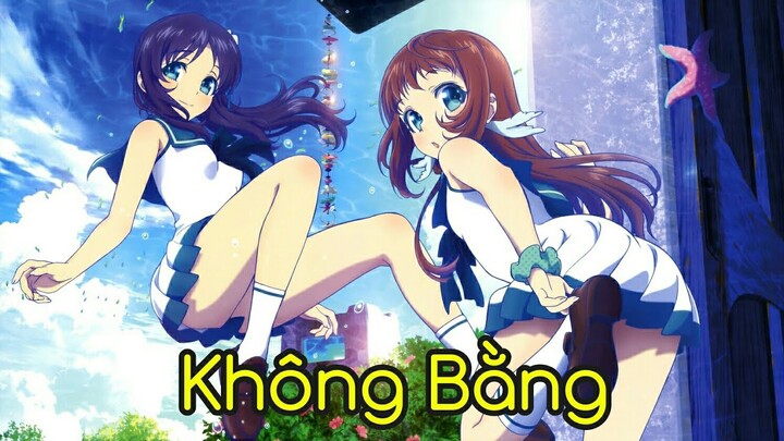 [AMV] | Không Bằng