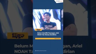 Belum Memiliki Pasangan, Ariel NOAH Tak Merasa Sendirian #shorts #ariel #noah