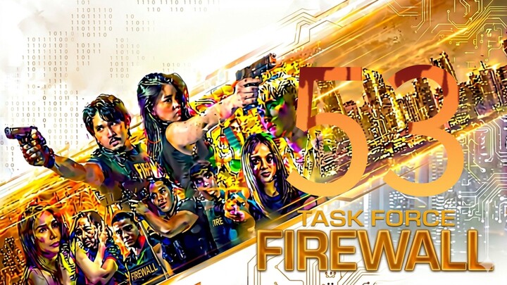 Taskforce Firewall 🇵🇭 | Episode 53