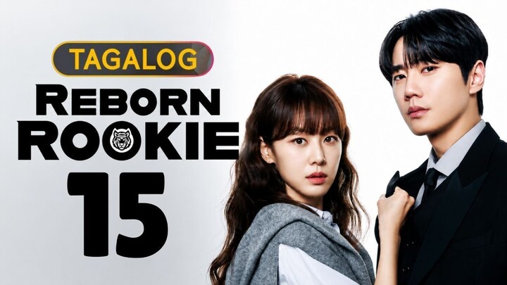 Reborn Rookie - Episode 15 [Tagalog Dubbed]