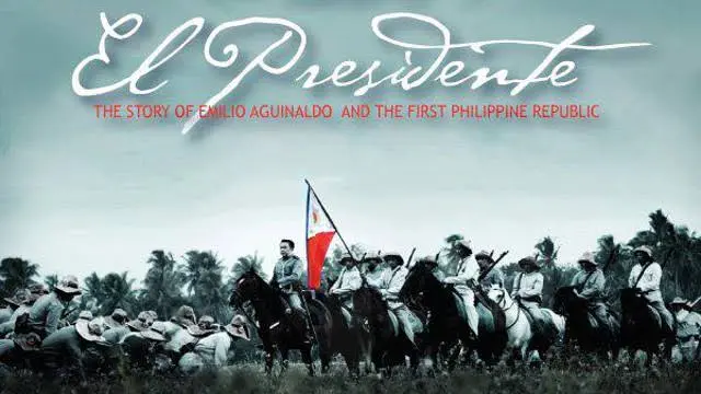 El Presidente (General Emilio Aguinaldo Story and the First Philippine Republic)
