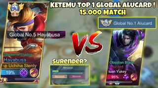 KETEMU TOP 1 GLOBAL ALUCARD 15.000 MATCH ! TEAM MINTA SURENDER ! TOP GLOBAL HAYABUSA !