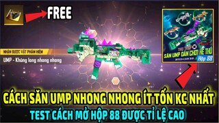 Cách Săn UMP Nhong Nhong Ít Tốn KC || Test Mở Hộp 88 Được Tỉ Lệ Cao || Free Fire