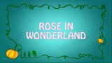 Regal Academy: Season 2, Episode 25 - Rose in Wonderland [FULL EPISODE]