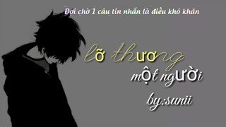 [MUSIC] LỠ THƯƠNG MỘT NGƯỜI- nightcore- lyrics|sunii