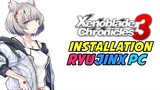 Xenoblade Chronicles 3 Ryujinx Gameplay & Installation Guide for PC
