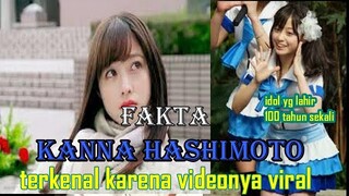 SIAPAKAH KANNA HASHIMOTO ... idol yang populer berkat video viral