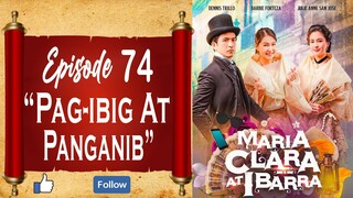 Maria Clara At Ibarra - Episode 74 - "Pag-ibig at Panganib"