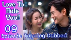 Love To Hate You Ep 9 Tagalog Dubbed HD