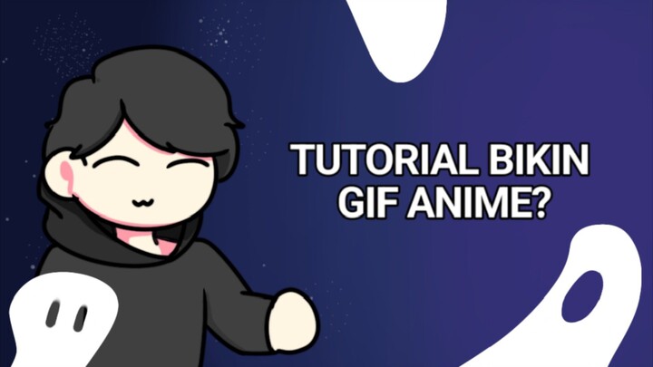 Tutorial bikin gif anime || part 1