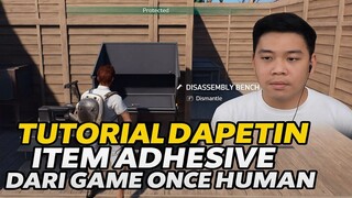 Tutorial Dapetin Item Adhesive Dari Game Once Human