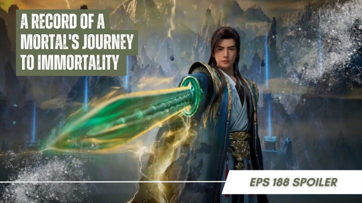 A Mortal's Journey to Immortality Ep 188 - Moulan War New Episode Spoiler!