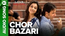 Chor Bazari Video Song Love Aaj Kal music video