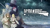 Kaina of the Great Snow Sea (Episode 7)