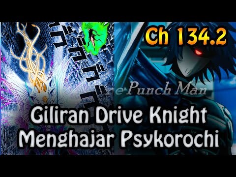 Kali Ini Giliran Drive Knight Menghajar Psykorochi - Ch 134.2