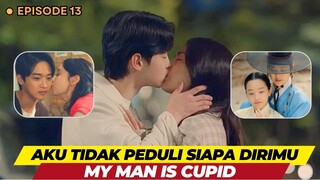 Aku Tidak Peduli Siapa Dirimu - My Man is Cupid - Episode 13