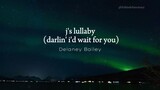 j's lullaby (darlin' i'd wait for you) - Delaney Bailey Lyrics
