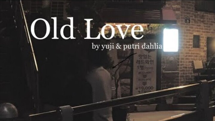 Old Love - Yuji / Putri Dahlia | Lyrics Video