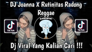 DJ REGGAE JOANNA X RUTINITAS RADONG KHARIS SOPAN VIRAL TIK TOK TERBARU 2024 YANG KALIAN CARI !