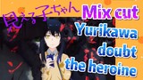 [Mieruko-chan]  Mix cut | Yurikawa doubt the heroine