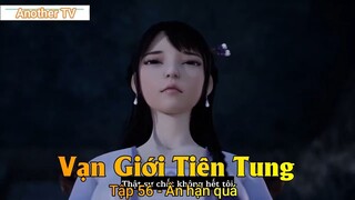 Vạn Giới Tiên Tung Tập 56 - Ân hận quá