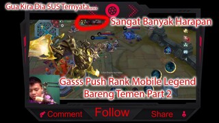 "Ini adalah Sebuah harapan" NgeGasss Push Rank Mobile Legend Bareng Temen Part 2