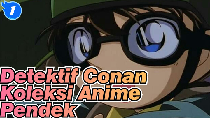 Detektif Conan | Adegan-adegan] Koleksi Anime Singkat Aoyama Gōshō: I & II_TA1