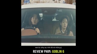 Review phim: Goblin 6 (Yêu Tinh) Yêu tinh cuối cùng đã chính thức bày tỏ với Eun Tak...