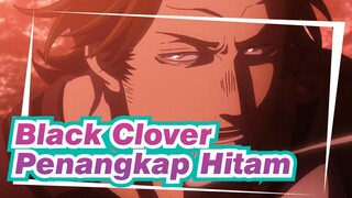 [Black Clover] Ini Adalah Si Penangkap Hitam