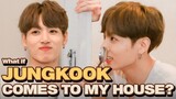 What if... BTS JUNGKOOK Comes to My house?!