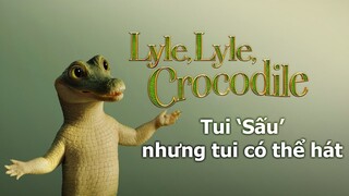 Lyle Chú Cá Sấu Biết Hát | Lyle Lyle Crocodile Review: Tui 'Sấu' Nhưng Tui Có Thể Hát