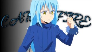 tensei shitara slime data ken [AMV] catch fire