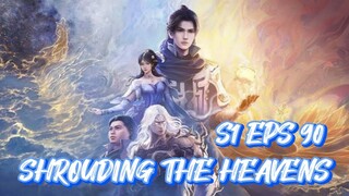 SHROUDING THE HEAVENS S1 EPS 90 (TERBARU)