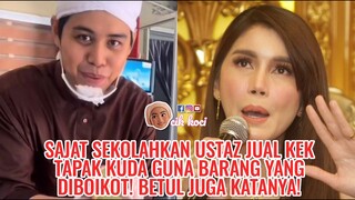 Sajat Sekolahkan Ustaz Jual Kek Tapak Kuda Guna Barang Yang Diboikot! Betul Juga Katanya!