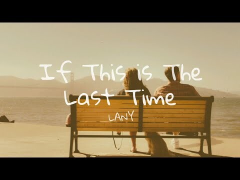 LANY - if this is the last time | Aesthetic Lyrics