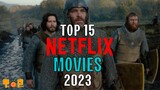 Top 15 Netflix Movies to Watch 2023! New List!