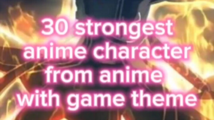 30 strongest anime character from anime with game theme