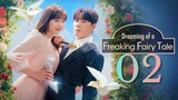 🇰🇷EP 2 | Dreaming of a Freaking Fairytale (2024) [EngSub]