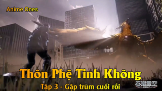 Thôn Phệ Tinh Không Tập 3 - Gặp trùm cuối rồi