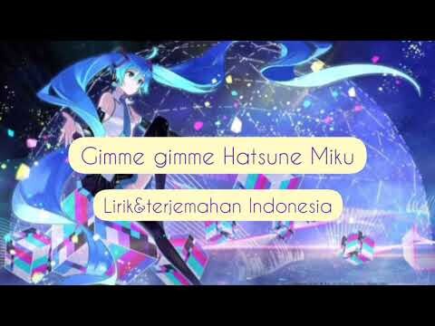[[Gimme gimme ]] - Hatsune Miku | lirik & terjemahan Indonesia