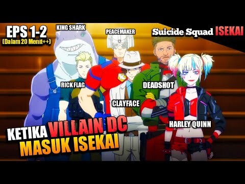 KETIKA VILLAIN DC MASUK KE ISEKAI ‼️ - Suicide Squad ISEKAI