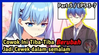 Cowok tiba-tiba berubah jadi cewek ? part 3/ ch3-7 || Kejadian Yang Tak Terduga ||