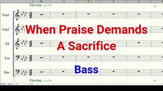 When Praise Demands A Sacrifice Bass