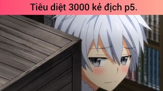 Tiêu diệt 3000 kẻ địch p5