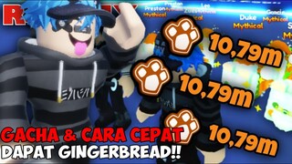 INI YANG TERJADI JIKA AKU GACHA 100.000.000 GINGERBREAD & CARA CEPAT DAPAT GINGERBREAD !!