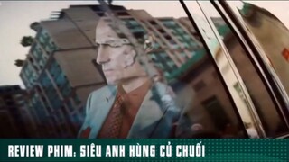 REVIEW PHIM: SIÊU ANH HÙNG CỦ CHUỐI 🍌( Phần 6 ) #reviewphimhay