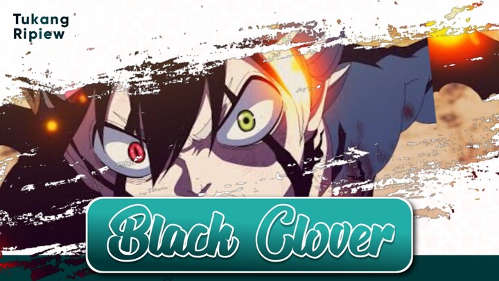 Review alur anime Black Clover - Tukang Ripiew