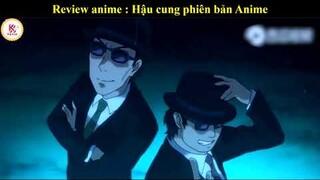 Tóm tắt anime hay : Hậu Cung Phiên Bản Anime