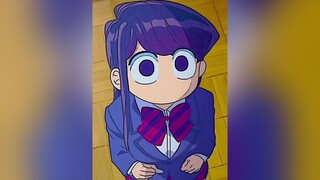 I like your round eyes Komi 🥺anime animeedit komi fypシ