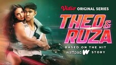 THEO AND RUZA EPS 3